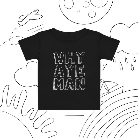Geordie Genes Why Aye Man Baby Tee (Black)