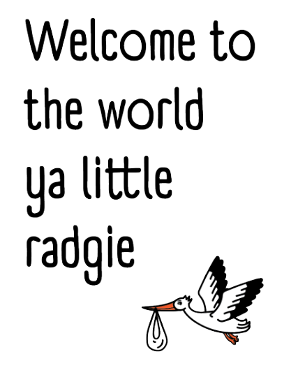 Geordie Welcome To The World Ya Little Radgie New Baby Greeting Card